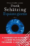 Il quinto giorno. E-book. Formato EPUB ebook di Frank Schätzing