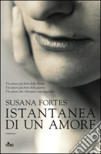 Istantanea di un amore. E-book. Formato PDF ebook di Susana Fortes