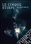 Le Cinque Stirpi: La saga dei nani 1. E-book. Formato PDF ebook di Markus Heitz