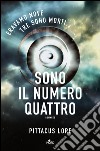 Sono Il Numero Quattro: Lorien Legacies [vol. 1]. E-book. Formato EPUB ebook