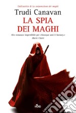 La spia dei maghi: La saga dei maghi - La trilogia di Lorkin [vol. 1]. E-book. Formato PDF ebook