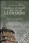 L' incubo di Leonardo. E-book. Formato EPUB ebook di Diane A. S. Stuckart
