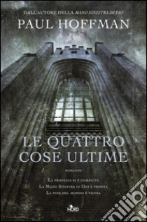 Le quattro cose ultime: Trilogia della Mano Sinistra di Dio [vol. 2]. E-book. Formato EPUB ebook di Paul Hoffman