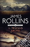 Il teschio sacro: Un'avventura della Sigma Force. E-book. Formato EPUB ebook di James Rollins