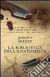 La biblioteca dell'anatomista. E-book. Formato EPUB ebook di Jorgen Brekke