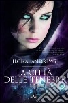 La città delle tenebre. E-book. Formato EPUB ebook di Ilona Andrews