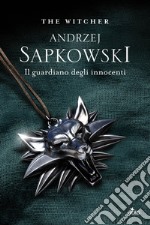 Il guardiano degli innocenti: The Witcher 1. E-book. Formato EPUB