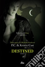 Destined: La Casa della Notte [vol. 9]. E-book. Formato EPUB ebook