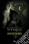 Destined: La Casa della Notte [vol. 9]. E-book. Formato PDF ebook di P. C. Cast