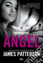 Maximum Ride: Angel. E-book. Formato EPUB ebook