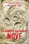 La vendetta del Numero Nove: Lorien Legacies [vol. 3]. E-book. Formato EPUB ebook