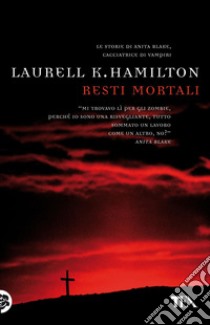 Resti mortali: Un'avventura di Anita Blake. E-book. Formato PDF ebook di Laurell K. Hamilton