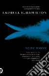 Blue moon: Un'avventura di Anita Blake. E-book. Formato EPUB ebook di Laurell K. Hamilton