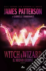 Witch & Wizard - Il Nuovo Ordine: Witch & Wizard 1. E-book. Formato EPUB ebook