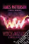 Witch & Wizard - Il Nuovo Ordine: Witch & Wizard 1. E-book. Formato EPUB ebook