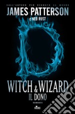 Witch & Wizard - Il dono: Witch & Wizard 2. E-book. Formato EPUB ebook