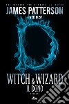 Witch & Wizard - Il dono: Witch & Wizard 2. E-book. Formato EPUB ebook