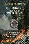 Il signore degli incantesimi. E-book. Formato EPUB ebook di Markus Heitz
