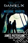 Daniel X. Missione: Vendetta. E-book. Formato PDF ebook di James Patterson