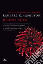 Blood noir: Un'avventura di Anita Blake. E-book. Formato EPUB ebook