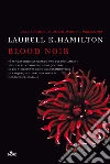 Blood noir: Un'avventura di Anita Blake. E-book. Formato EPUB ebook di Laurell K. Hamilton