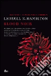 Blood noir: Un'avventura di Anita Blake. E-book. Formato PDF ebook di Laurell K. Hamilton