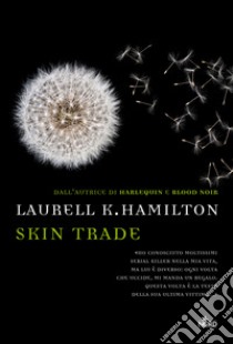 Skin Trade: Un'avventura di Anita Blake. E-book. Formato EPUB ebook di Laurell K. Hamilton