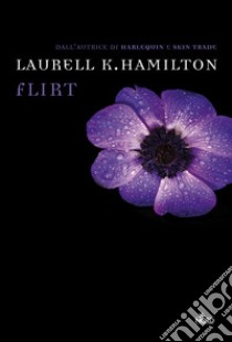 Flirt: Un'avventura di Anita Blake. E-book. Formato EPUB ebook di Laurell K. Hamilton