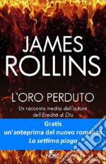 L'oro perduto: Racconto - Un'avventura della Sigma Force. E-book. Formato EPUB ebook