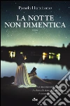 La notte non dimentica. E-book. Formato EPUB ebook di Pamela Hartshorne
