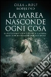 La marea nasconde ogni cosa. E-book. Formato EPUB ebook di Cilla Borjlind