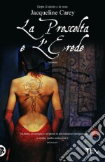 La prescelta e l'erede: Le storie di Terre d'Ange - La saga di Phèdre [vol. 2]. E-book. Formato EPUB ebook