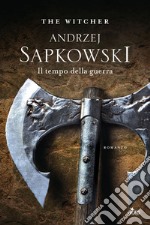 Il tempo della guerra: The Witcher 4. E-book. Formato EPUB ebook