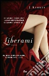 Liberami: The Stark Trilogy 1. E-book. Formato EPUB ebook di J. Kenner