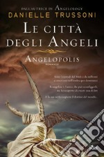 Le città degli angeli - Angelopolis. E-book. Formato EPUB ebook