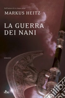 La guerra dei nani: La saga dei nani 2. E-book. Formato EPUB ebook di Markus Heitz