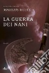La guerra dei nani: La saga dei nani 2. E-book. Formato EPUB ebook
