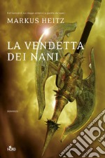 La vendetta dei nani: La saga dei nani 3. E-book. Formato EPUB ebook