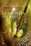 La vendetta dei nani: La saga dei nani 3. E-book. Formato EPUB ebook