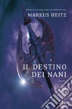 Il destino dei nani: La saga dei nani 4. E-book. Formato EPUB ebook