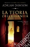 La teoria dell'eternità. E-book. Formato EPUB ebook di Adrian Dawson