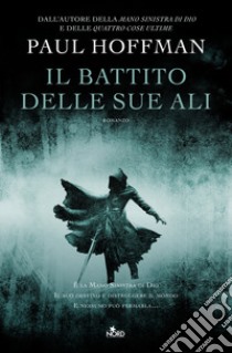 Il battito delle sue ali: Trilogia della Mano Sinistra di Dio [vol. 3]. E-book. Formato EPUB ebook di Paul Hoffman