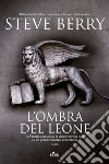 L'ombra del leone: Un'avventura di Cotton Malone. E-book. Formato EPUB ebook