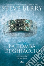 La tomba di ghiaccio: Un'avventura di Cotton Malone. E-book. Formato EPUB ebook