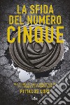 La sfida del Numero Cinque: Lorien Legacies [vol. 4]. E-book. Formato PDF ebook