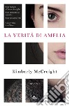 La verità di Amelia. E-book. Formato EPUB ebook di Kimberly McCreight