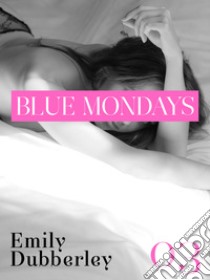 Blue Mondays - 3. E-book. Formato EPUB ebook di Emily Dubberley