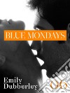 Blue Mondays - 6. E-book. Formato PDF ebook di Emily Dubberley