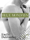 Blue Mondays - 7. E-book. Formato PDF ebook di Emily Dubberley