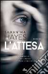 L'attesa. E-book. Formato EPUB ebook di Samantha Hayes